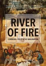 River of Fire: Commons, Crisis, and the Imagination