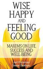 Wise, Happy and Feeling Good