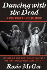 Dancing with the Dead-A Photographic Memoir