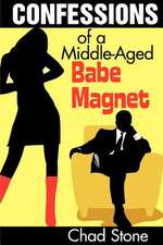 Confessions of a Middle-Aged Babe Magnet