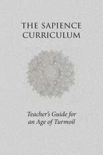 The Sapience Curriculum: Teacher's Guide for an Age of Turmoil