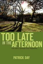 Too Late in the Afternoon