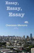 Essay, Essay, Essay: The Overseas Memoirs of Yasuo Kobachi