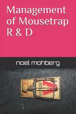 Management of Mousetrap R&D