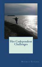 Her Codependent Challenges