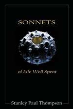 Sonnets of Life Well Spent: Trauma Recovery of Mind, Body & Spirit