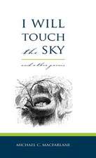 MacFarlane, M: I Will Touch the Sky