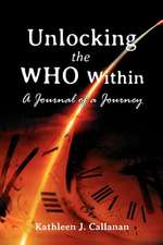 Unlocking the Who Within -- A Journal of a Journey