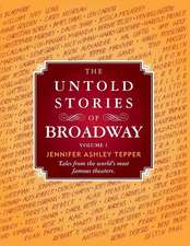 The Untold Stories of Broadway