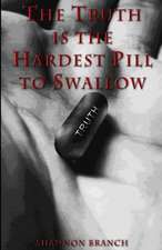 The Truth Is the Hardest Pill to Swallow