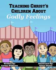 Teaching Christ's Children About Godly Feelings