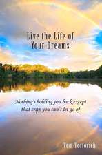 Live the Life of Your Dreams