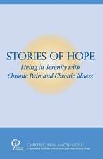 Stories of Hope: Living in Serenity with Chronic Pain and Chronic Illness