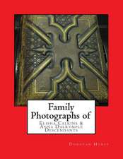 Family Photographs of Elisha Calkins & Anna Dalrymple Descendants