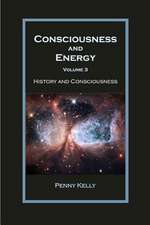 Consciousness and Energy, Vol. 3