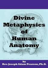 Divine Metaphysics of Human Anatomy: Book One of the House Party Series