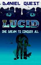 Lucid: One Dream to Conquer All