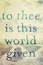 To Thee Is This World Given