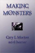 Making Monsters (Sci Fi Horror)