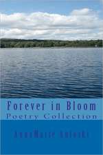 Forever in Bloom: Poetry Collection