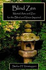 Blind Zen: Martial Arts and Zen for the Blind and Vision Impaired