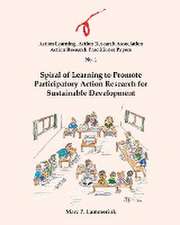 Action Research Practitioner Papers No. 1 Spiral of Learning to Promote Participatory Action Research for Sustainable Development