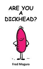 Are You A Dickhead?