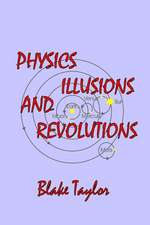 Physics Illusions and Revolutions