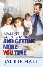 A Parent's Guide to Balance and Getting More 'You' Time