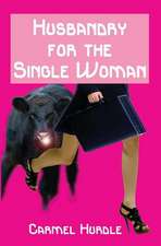 Husbandry for the Single Woman