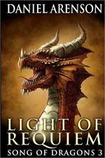 Light of Requiem: Song of Dragons, Book 3