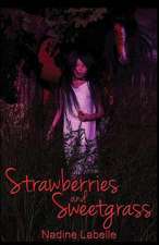 Strawberries and Sweetgrass