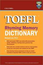 Columbia TOEFL Rhyming Memory Dictionary: Simple Steps to Heal Bowels, Body, and Brain