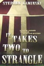 It Takes Two to Strangle: A Damon Lassard Dabbling Detective Mystery