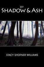 Of Shadow and Ash