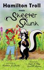 Hamilton Troll Meets Skeeter Skunk