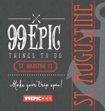 99 Epic Things to Do - St. Augustine, Florida