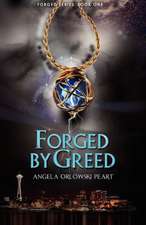 Forged by Greed