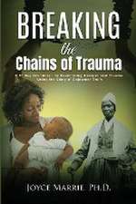 Breaking the Chains of Trauma