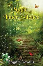 The Magic of Inner Silence