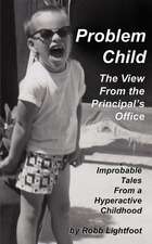 Problem Child - The View from the Principal's Office