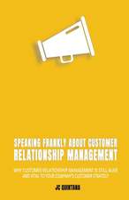 Speaking Frankly About Customer Relationship Management