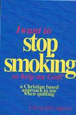 I Want to Stop Smoking...So Help Me God!