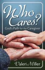 Who Cares? God's Path for the Caregiver