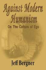 Against Modern Humanism