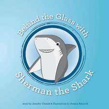 Behind the Glass with Sherman the Shark