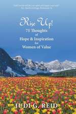 Rise Up! 71 Thoughts of Hope & Inspiration for Women of Value