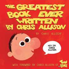 The Greatest Book Ever Written by Chris Allison