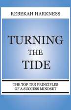 Turning the Tide - The Top Ten Principles of a Success Mindset