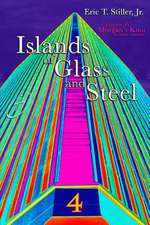 Islands of Glass and Steel